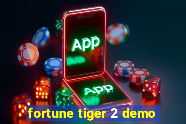 fortune tiger 2 demo